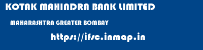 KOTAK MAHINDRA BANK LIMITED  MAHARASHTRA GREATER BOMBAY    ifsc code